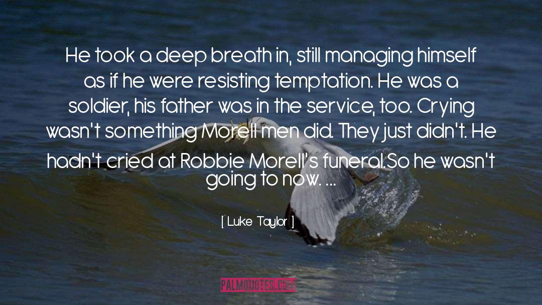 Luke Taylor Quotes: He took a deep breath