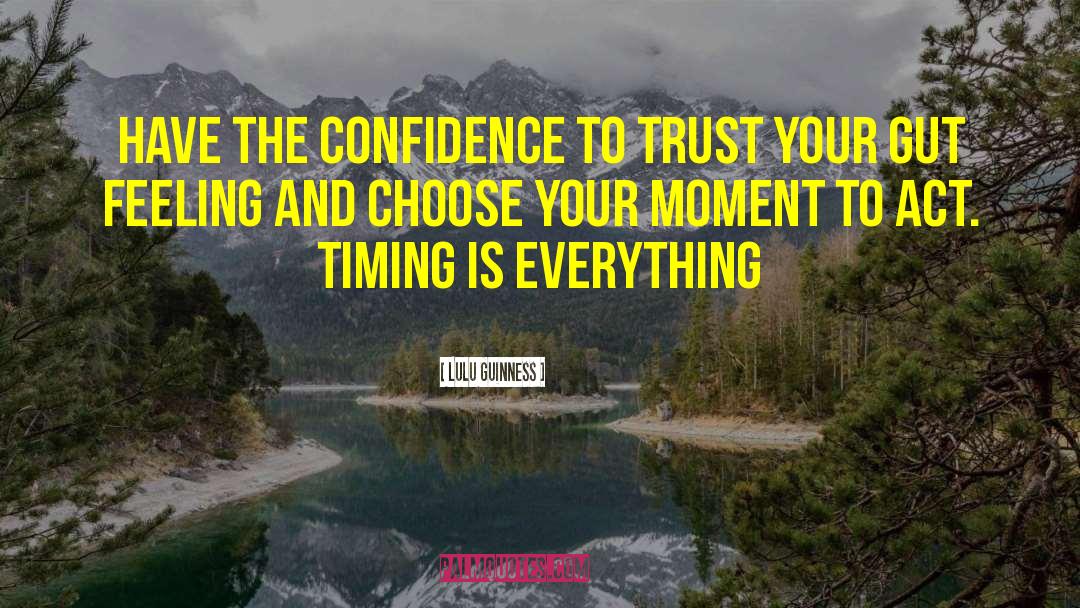 Lulu Guinness Quotes: Have the confidence to trust