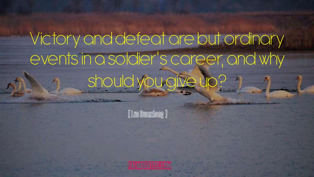 Luo Guanzhong Quotes: Victory and defeat are but