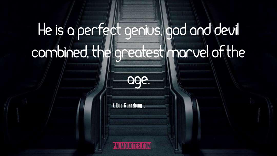 Luo Guanzhong Quotes: He is a perfect genius,