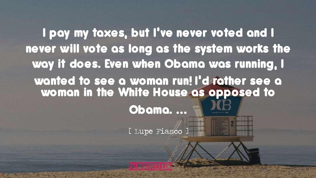Lupe Fiasco Quotes: I pay my taxes, but