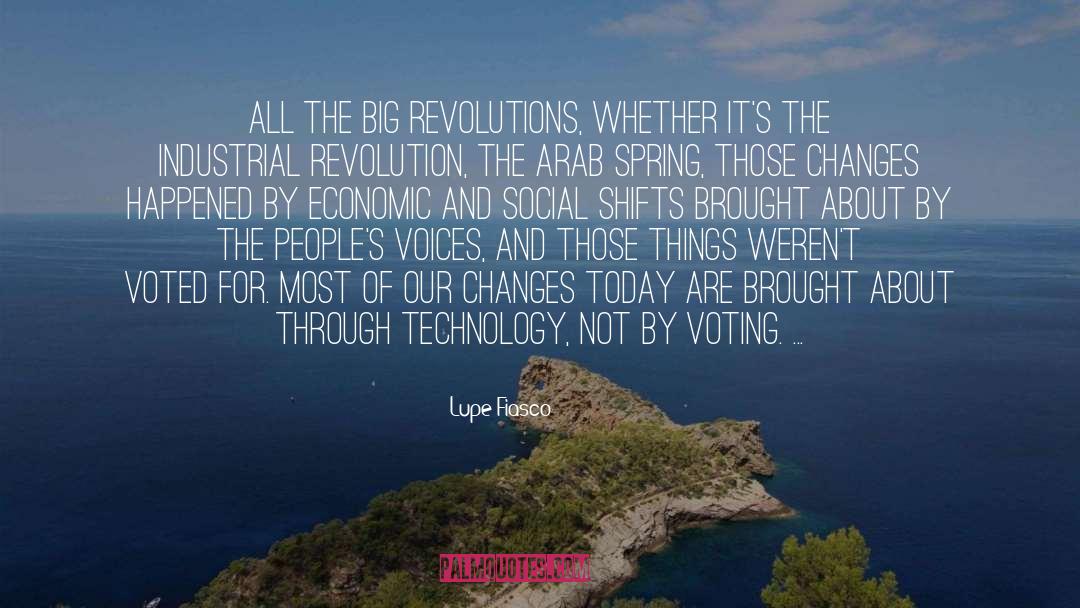 Lupe Fiasco Quotes: All the big revolutions, whether