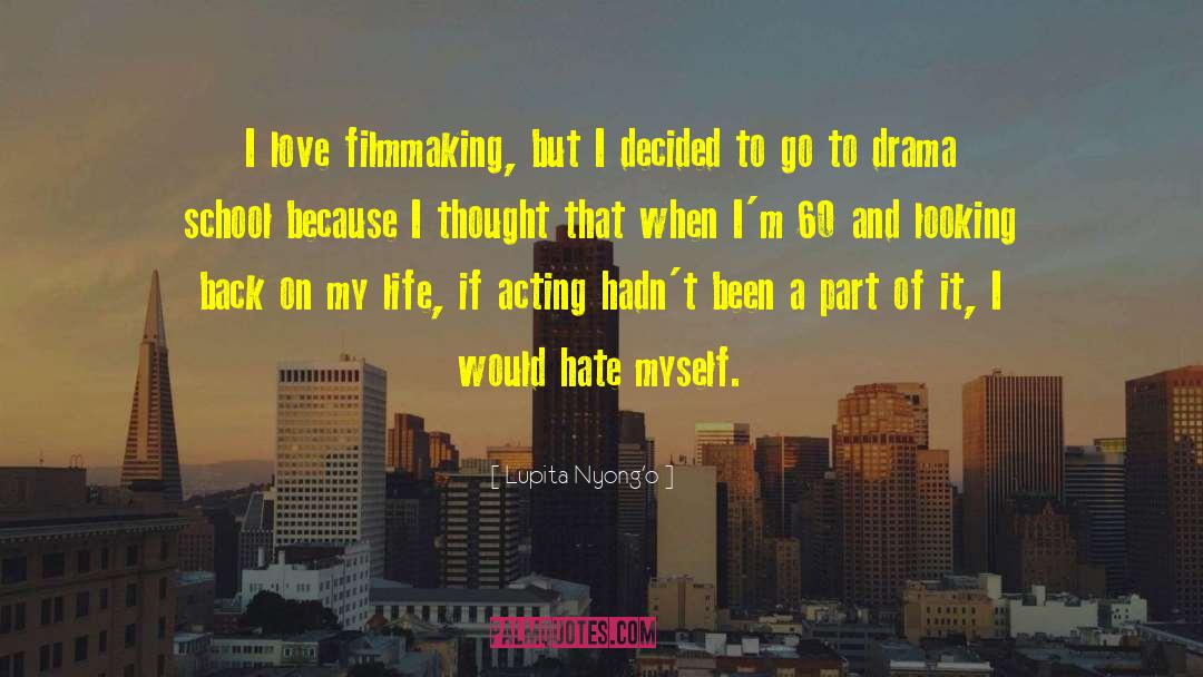 Lupita Nyong'o Quotes: I love filmmaking, but I