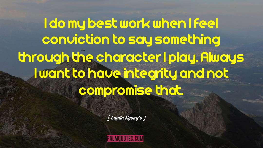 Lupita Nyong'o Quotes: I do my best work