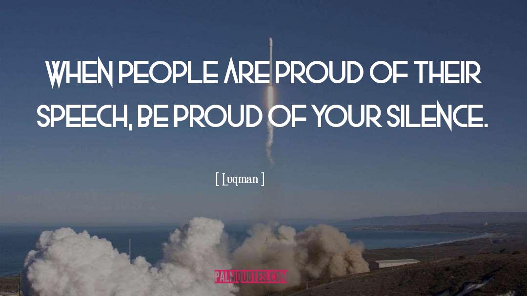 Luqman Quotes: When people are proud of