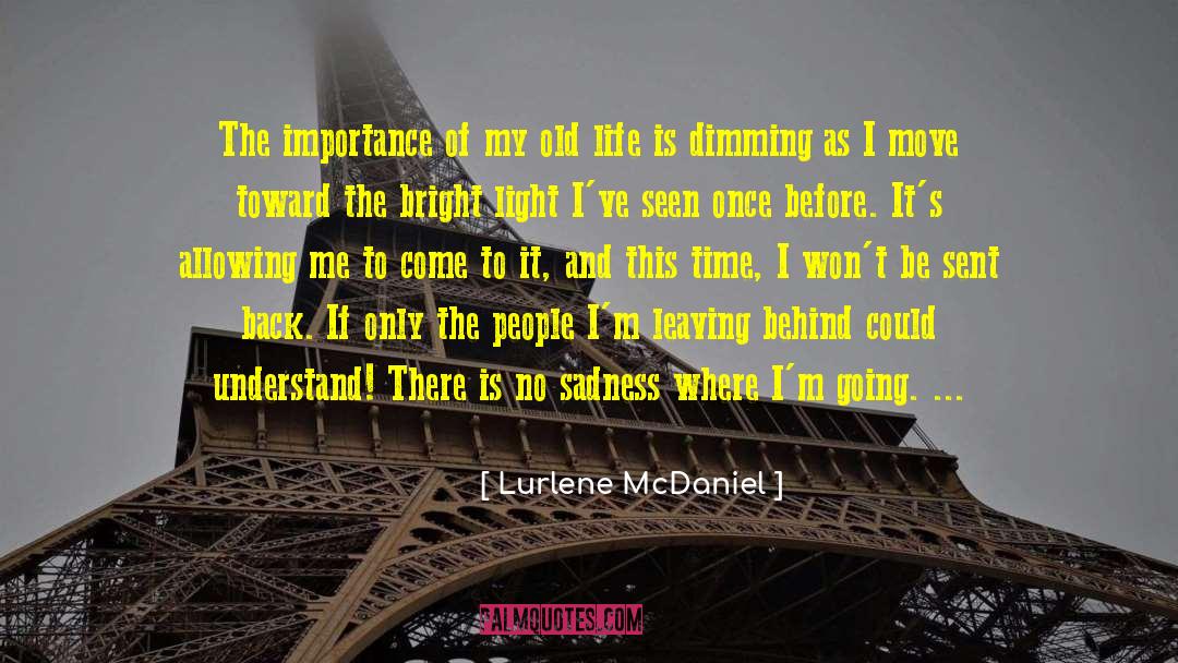Lurlene McDaniel Quotes: The importance of my old