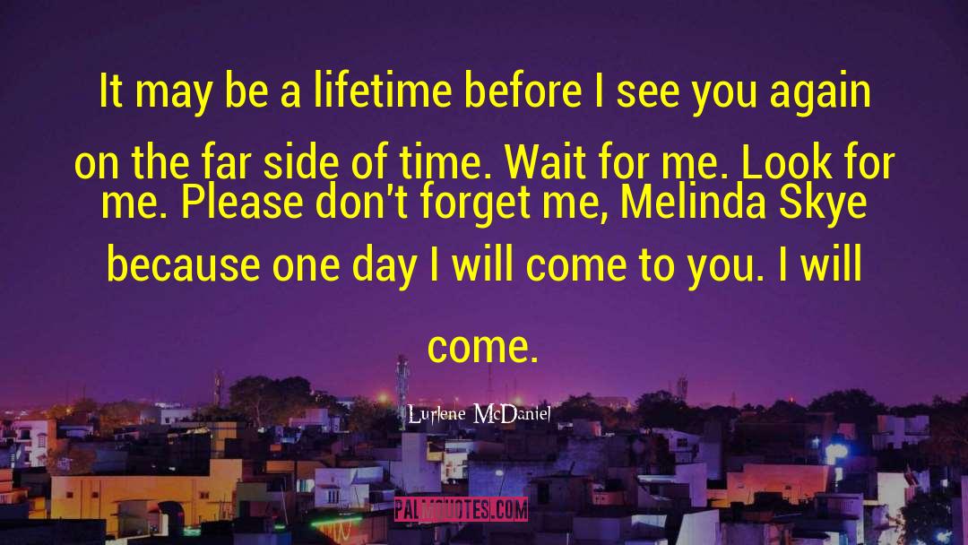 Lurlene McDaniel Quotes: It may be a lifetime