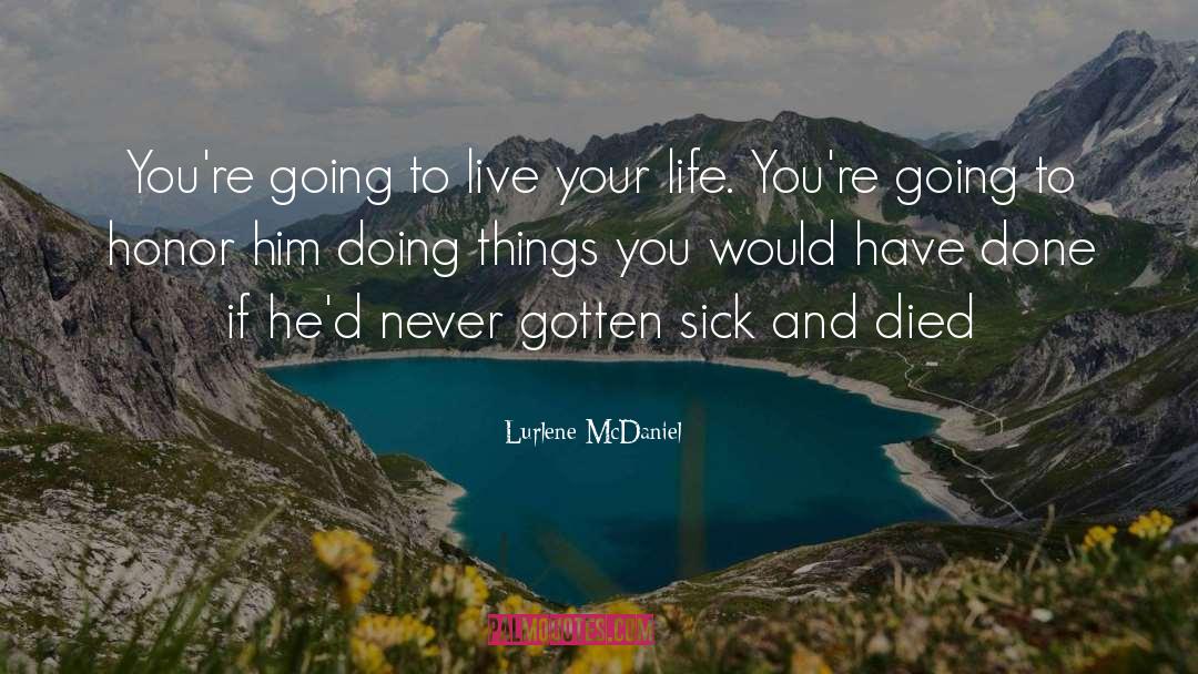 Lurlene McDaniel Quotes: You're going to live your