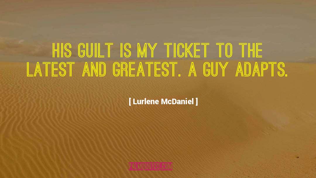 Lurlene McDaniel Quotes: His guilt is my ticket