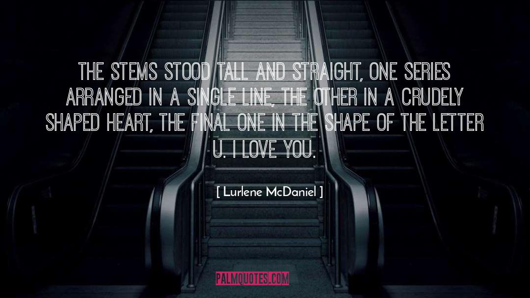 Lurlene McDaniel Quotes: The stems stood tall and