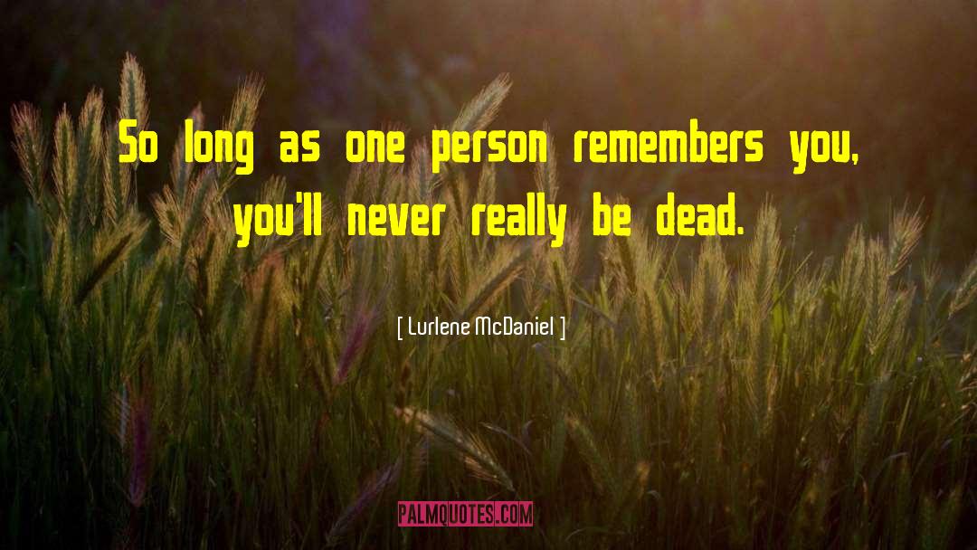 Lurlene McDaniel Quotes: So long as one person