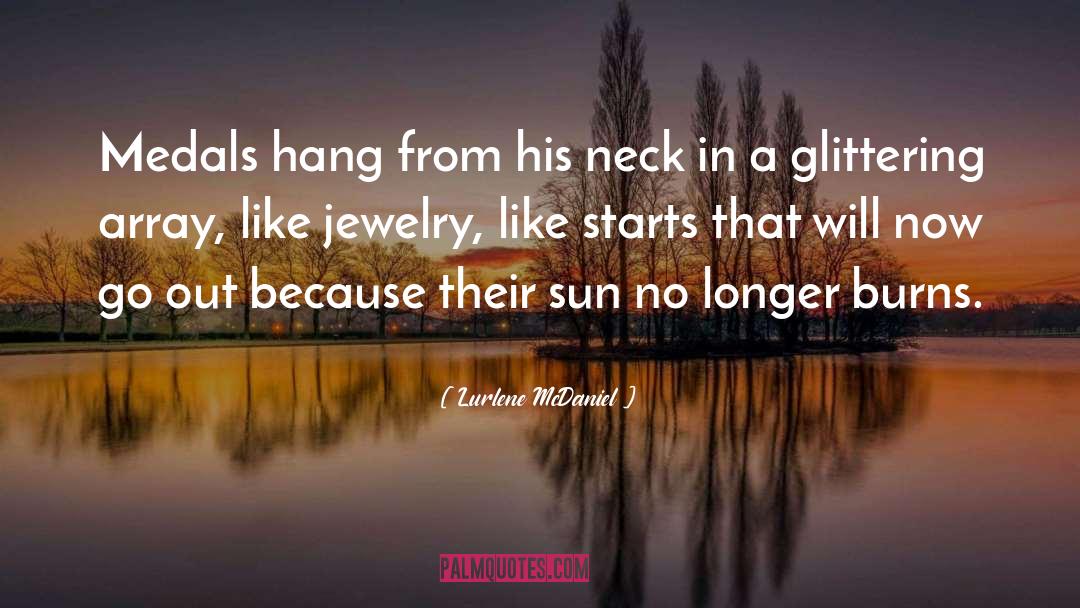 Lurlene McDaniel Quotes: Medals hang from his neck