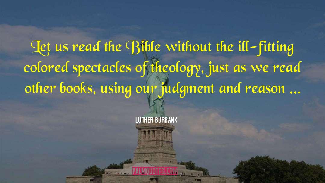 Luther Burbank Quotes: Let us read the Bible