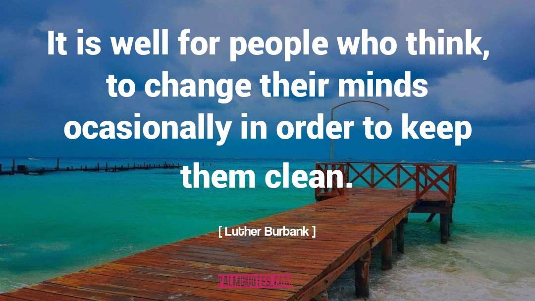 Luther Burbank Quotes: It is well for people