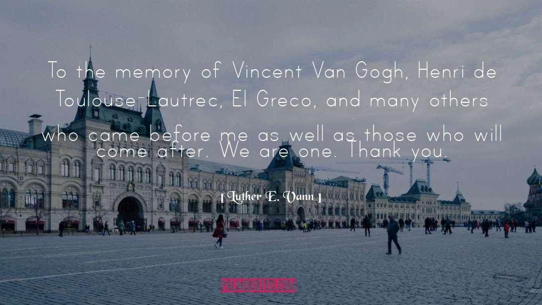 Luther E. Vann Quotes: To the memory of Vincent