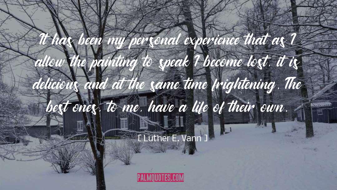 Luther E. Vann Quotes: It has been my personal