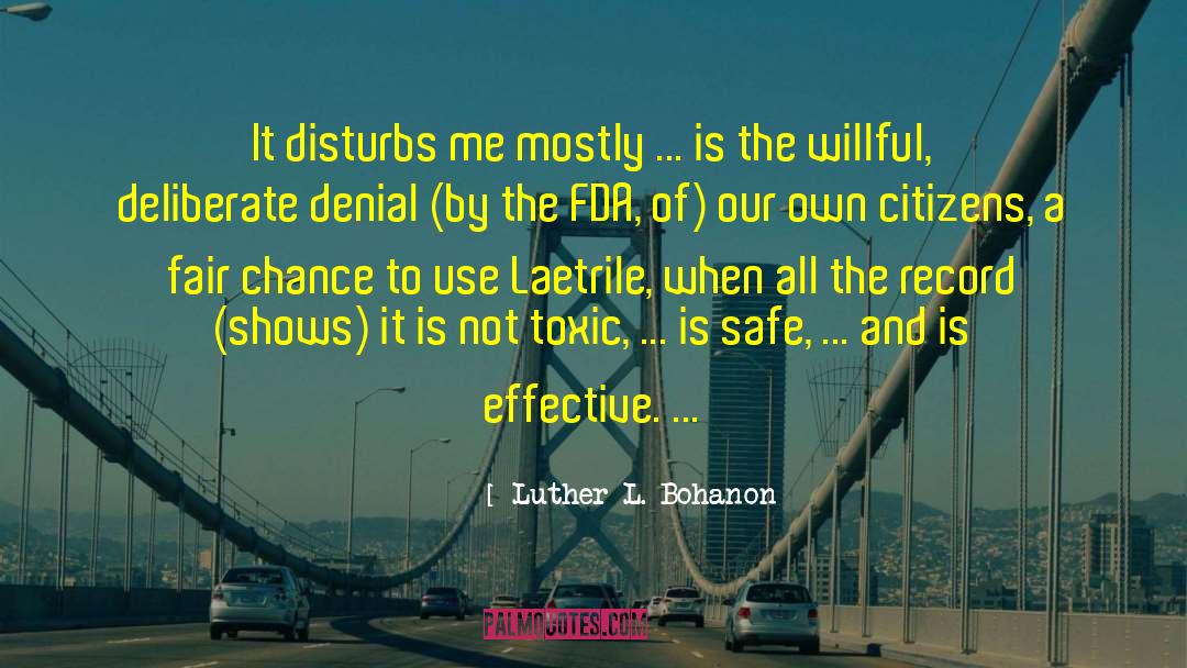 Luther L. Bohanon Quotes: It disturbs me mostly ...