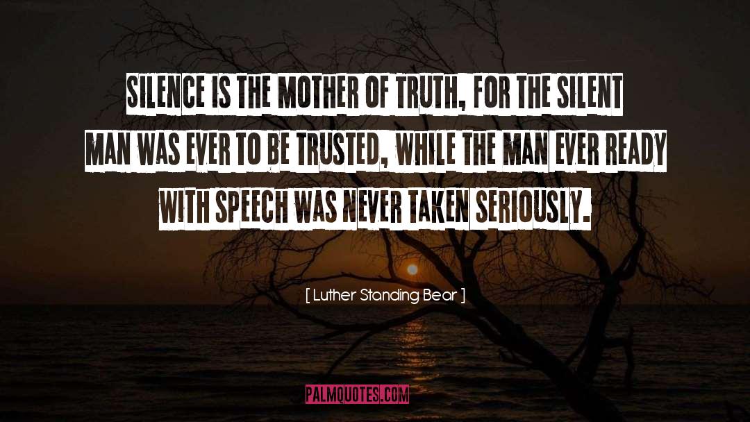 Luther Standing Bear Quotes: Silence is the Mother of