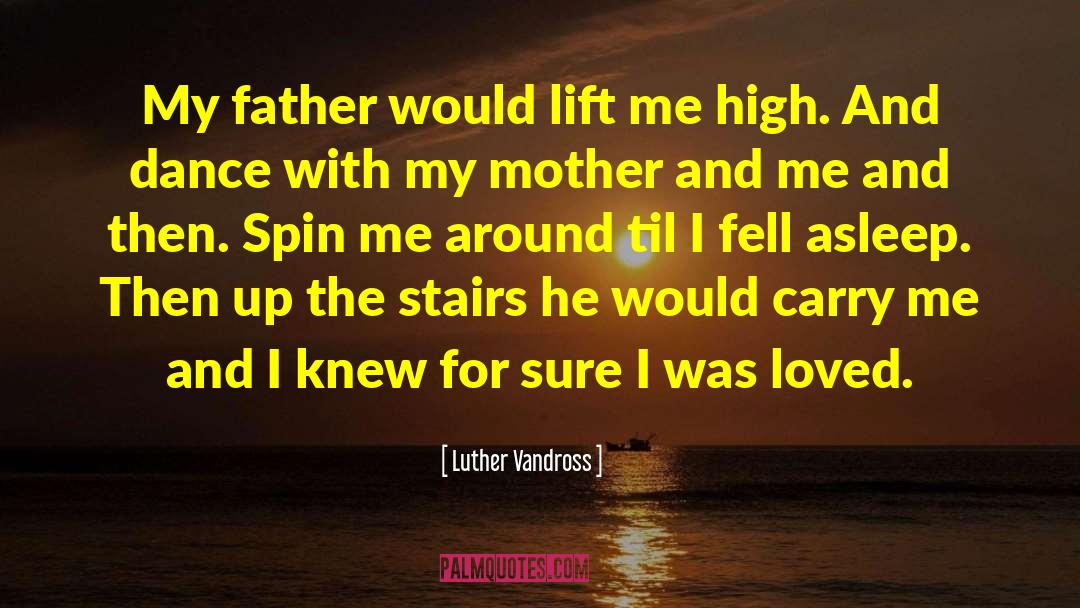 Luther Vandross Quotes: My father would lift me