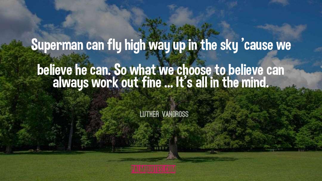 Luther Vandross Quotes: Superman can fly high way