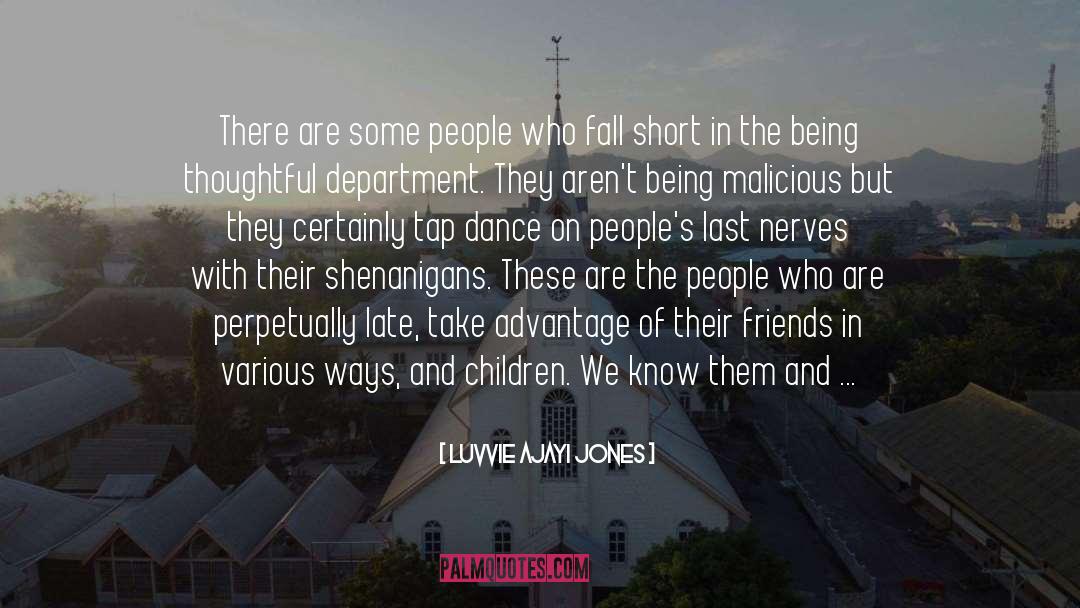 Luvvie Ajayi Jones Quotes: There are some people who