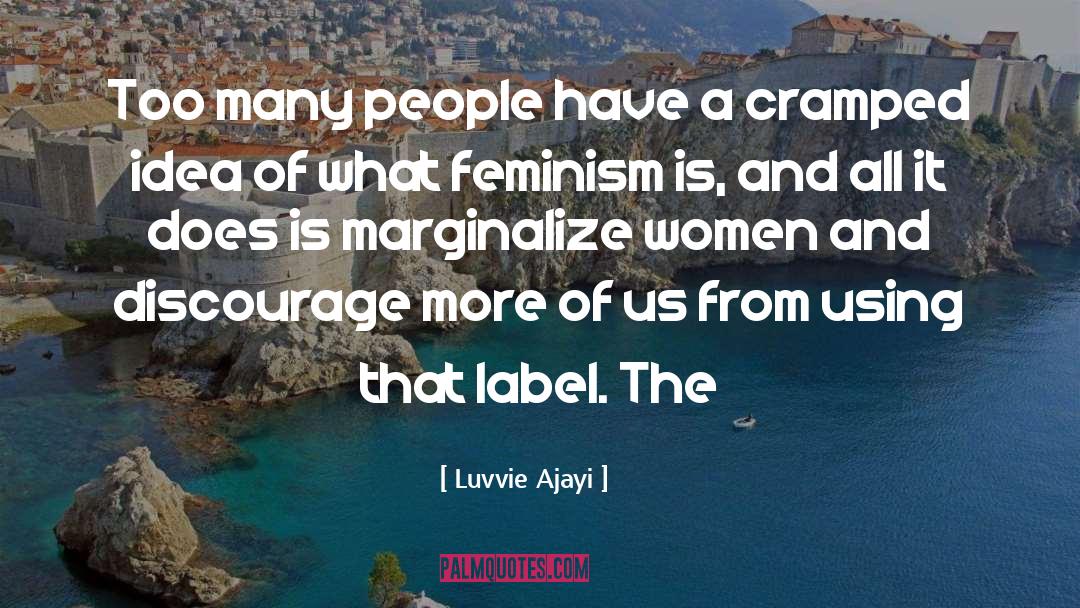 Luvvie Ajayi Quotes: Too many people have a