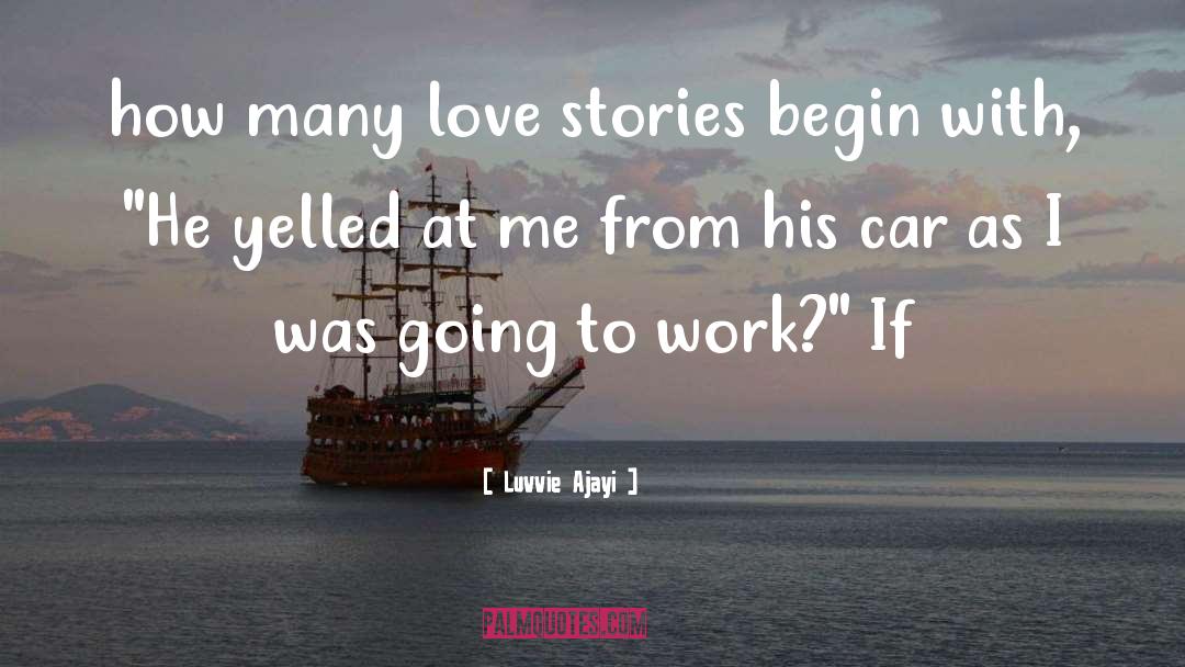 Luvvie Ajayi Quotes: how many love stories begin
