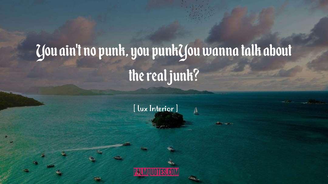 Lux Interior Quotes: You ain't no punk, you