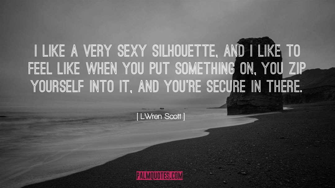 L'Wren Scott Quotes: I like a very sexy