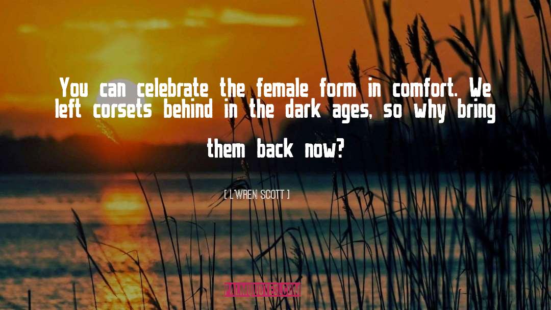 L'Wren Scott Quotes: You can celebrate the female