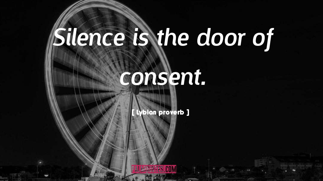 Lybian Proverb Quotes: Silence is the door of