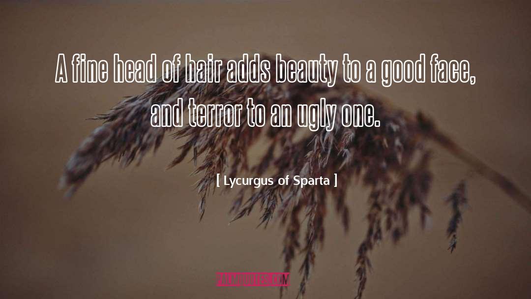 Lycurgus Of Sparta Quotes: A fine head of hair