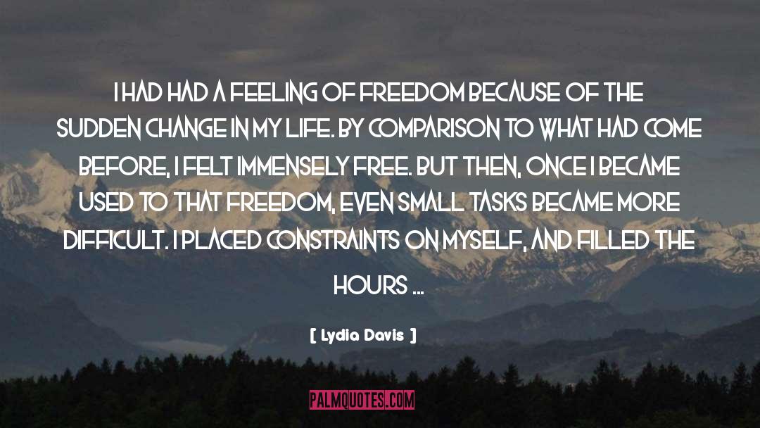 Lydia Davis Quotes: I had had a feeling