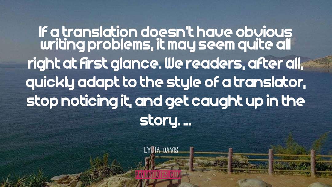 Lydia Davis Quotes: If a translation doesn't have
