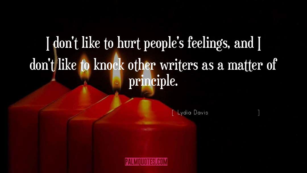 Lydia Davis Quotes: I don't like to hurt