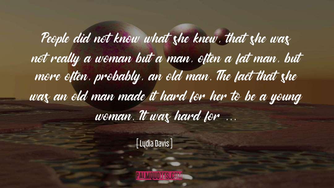 Lydia Davis Quotes: People did not know what