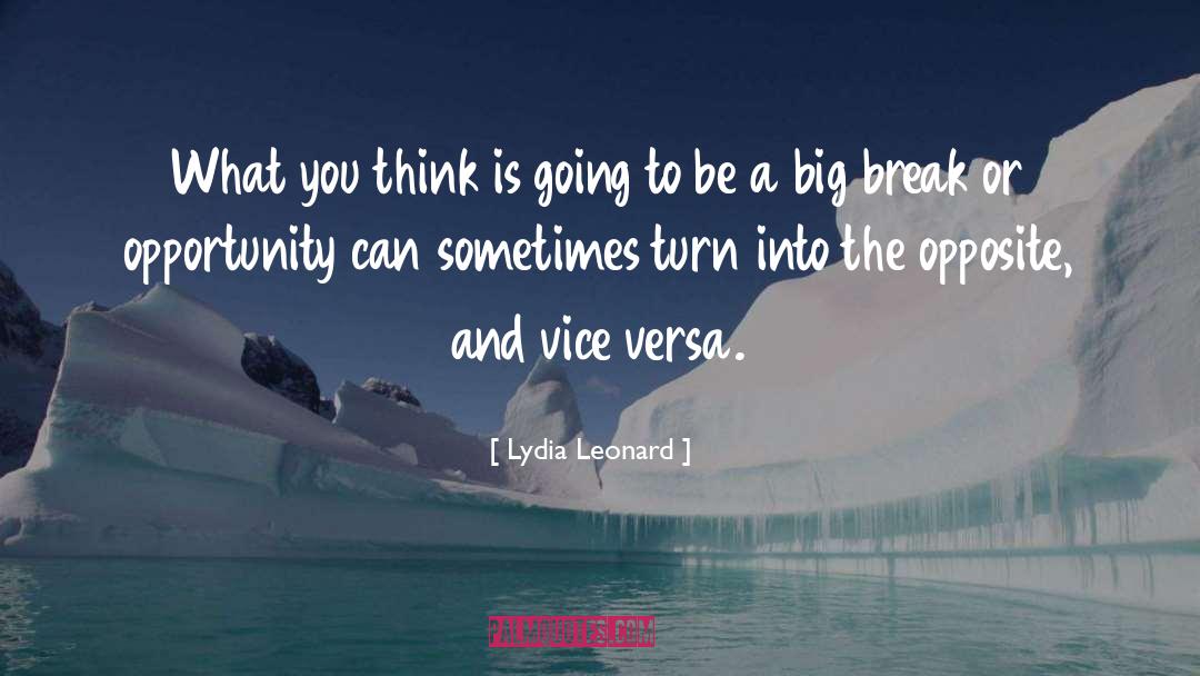 Lydia Leonard Quotes: What you think is going
