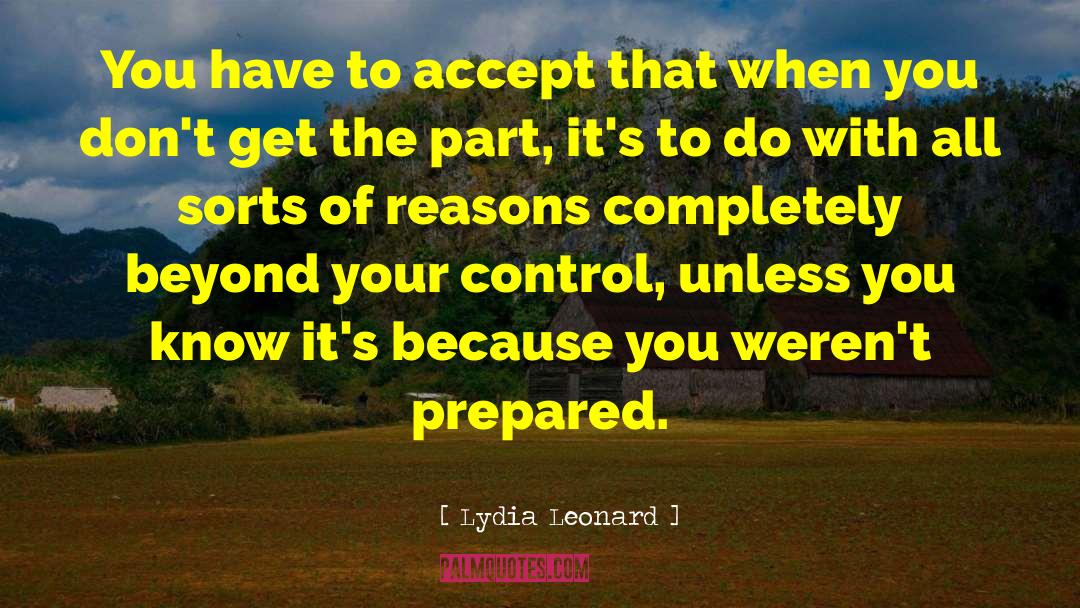 Lydia Leonard Quotes: You have to accept that