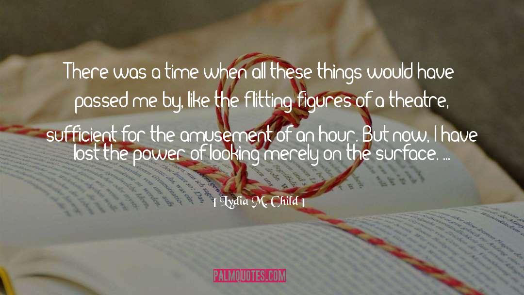 Lydia M. Child Quotes: There was a time when