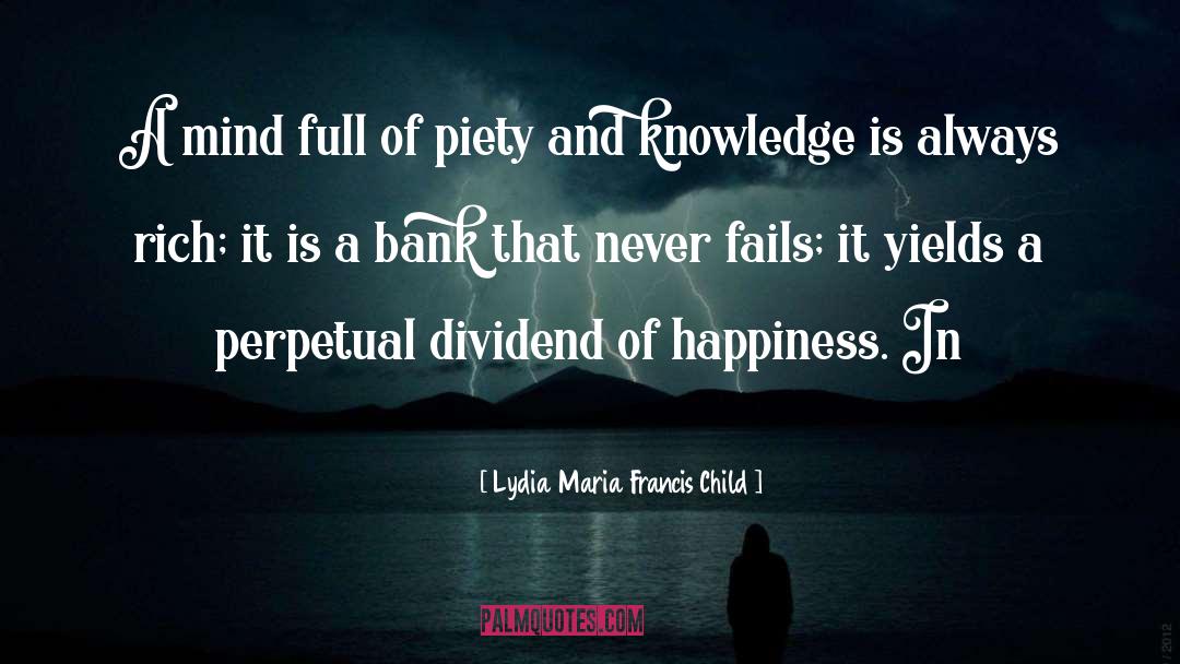 Lydia Maria Francis Child Quotes: A mind full of piety
