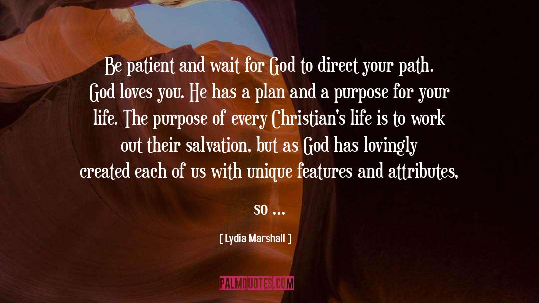 Lydia Marshall Quotes: Be patient and wait for