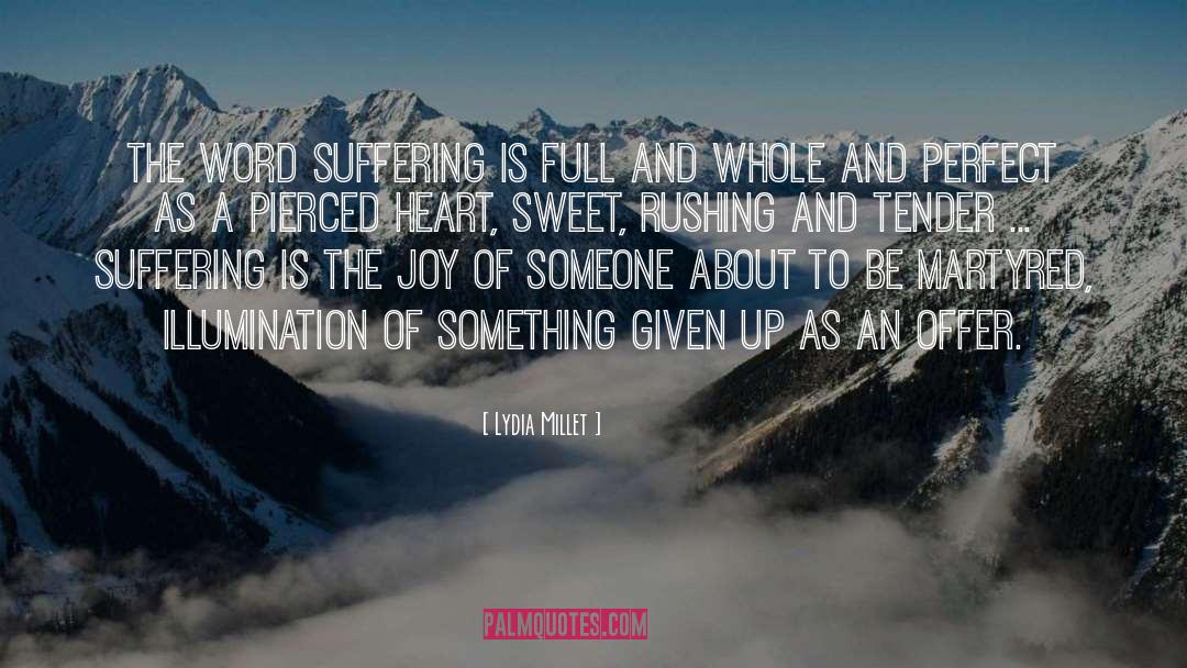 Lydia Millet Quotes: The word suffering is full