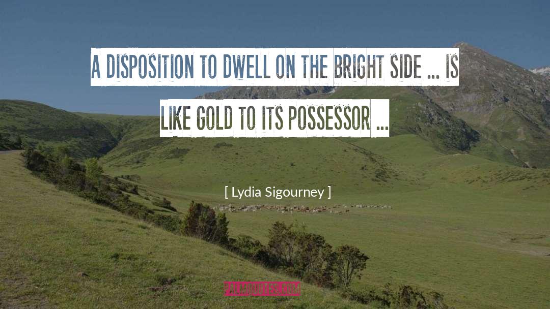 Lydia Sigourney Quotes: A disposition to dwell on