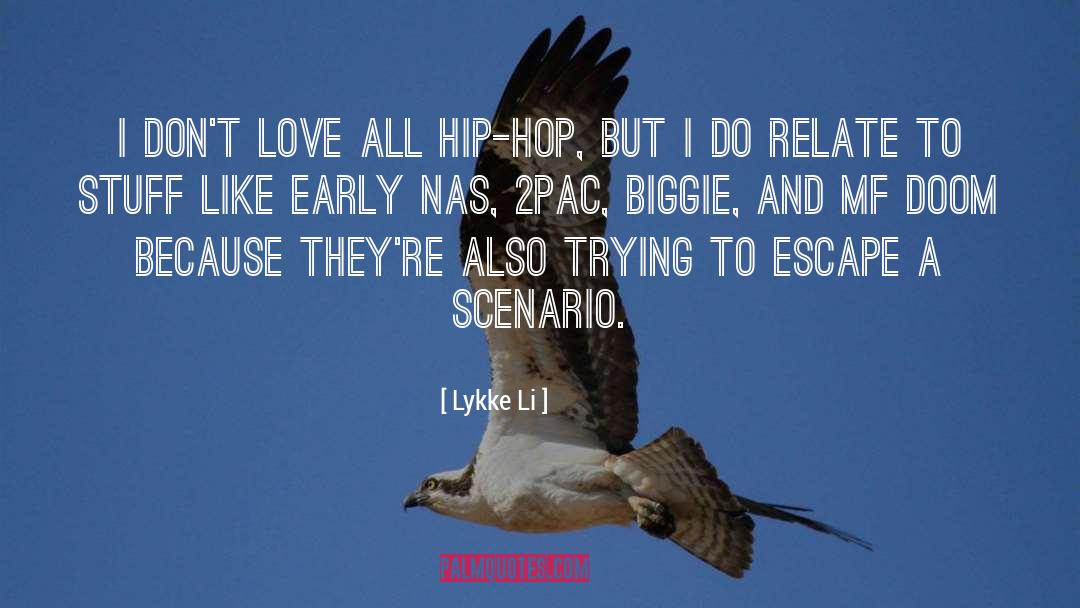 Lykke Li Quotes: I don't love all hip-hop,