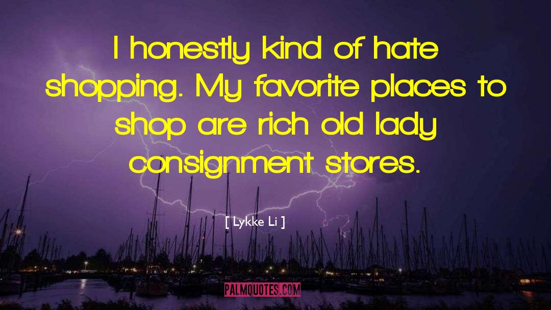 Lykke Li Quotes: I honestly kind of hate