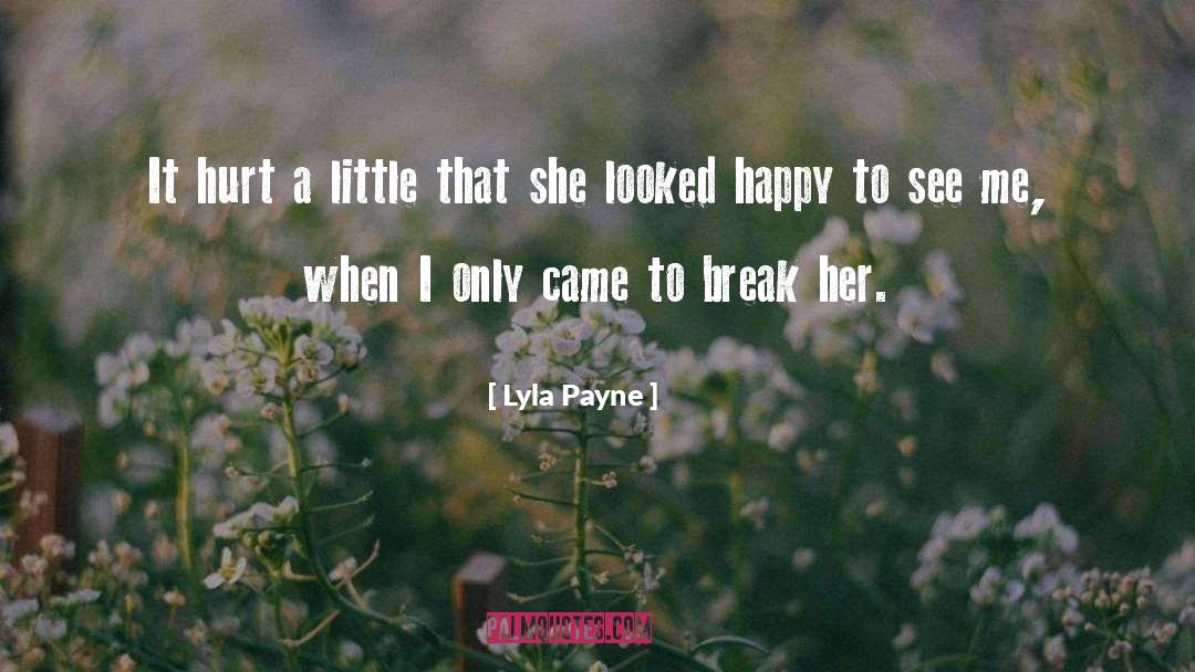Lyla Payne Quotes: It hurt a little that
