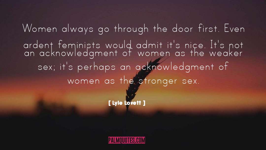 Lyle Lovett Quotes: Women always go through the