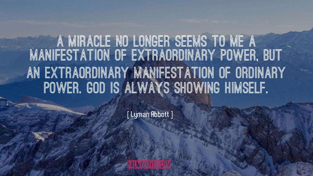 Lyman Abbott Quotes: A miracle no longer seems
