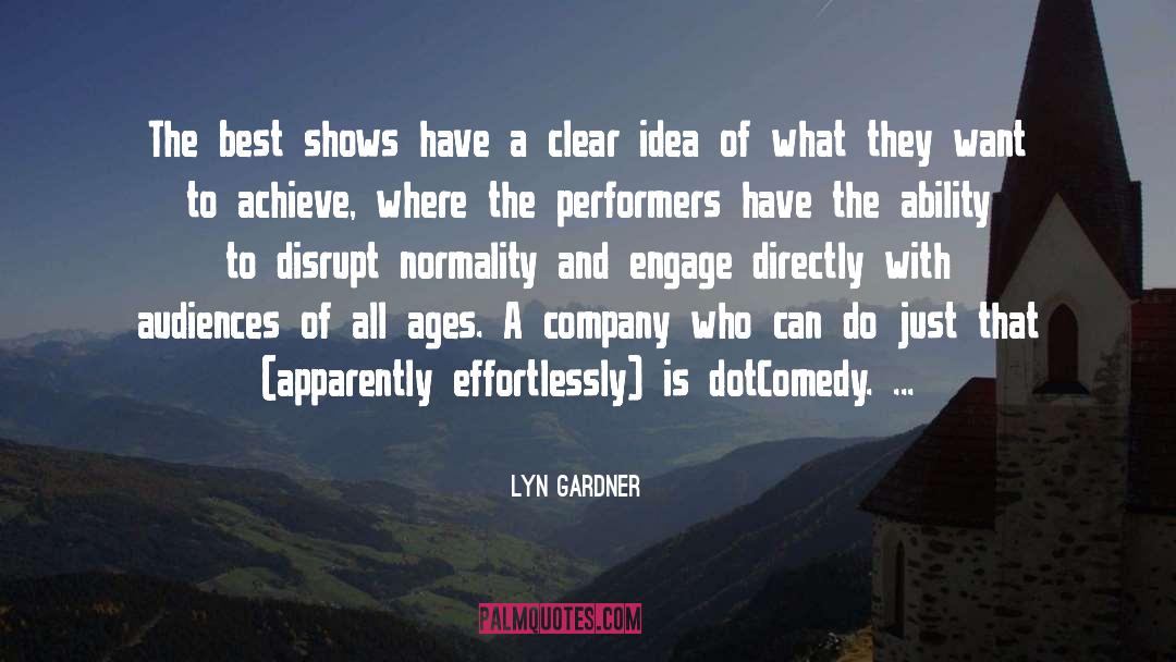 Lyn Gardner Quotes: The best shows have a