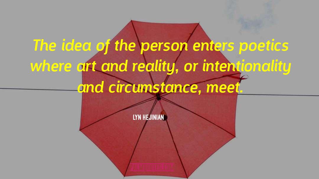 Lyn Hejinian Quotes: The idea of the person